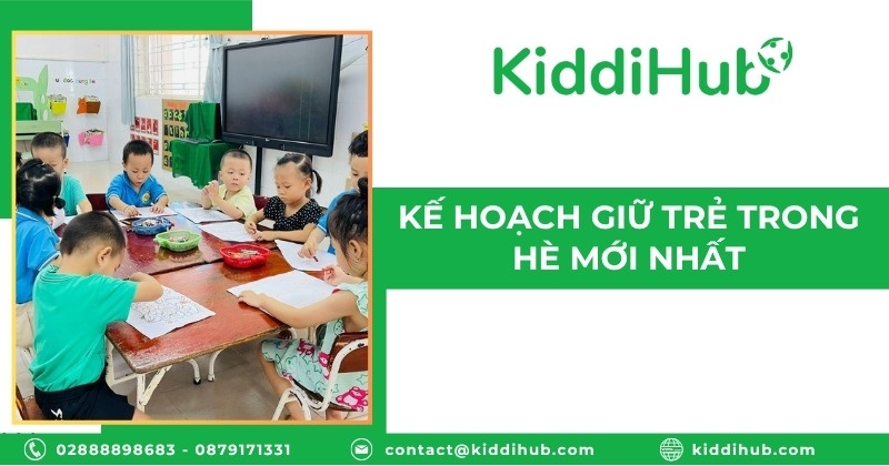 Kế hoạch giữ trẻ trong hè mới nhất