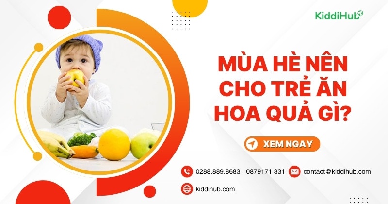 Mùa hè nên cho trẻ ăn hoa quả gì?