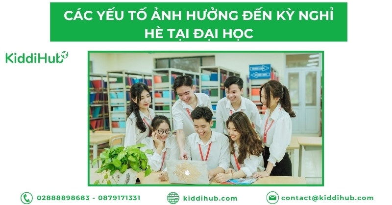 Các yếu tố ảnh hưởng đến kỳ nghỉ hè tại đại học