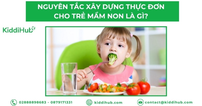 Nguyên tắc xây dựng thực đơn cho trẻ mầm non là gì?