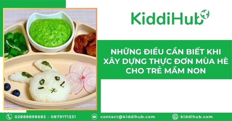 Những điều cần biết khi xây dựng thực đơn mùa hè cho trẻ mầm non
