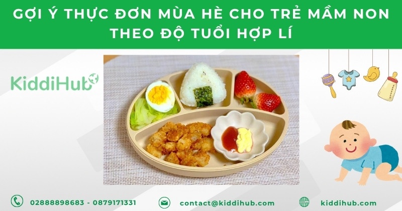 Gợi ý thực đơn mùa hè cho trẻ mầm non theo độ tuổi hợp lí