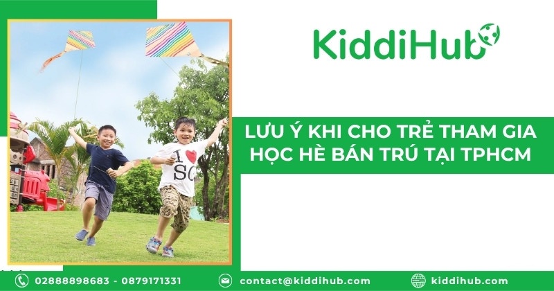 Lưu ý khi cho trẻ tham gia học hè bán trú tại TPHCM