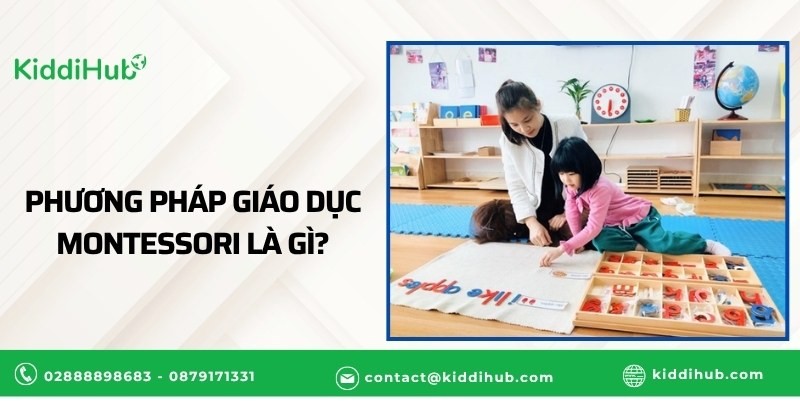 Phương pháp giáo dục Montessori là gì?