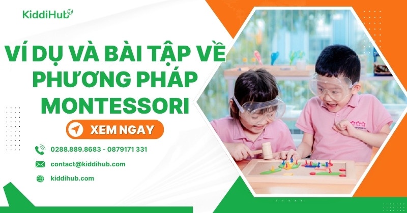 Ví dụ và bài tập về phương pháp Montessori mới nhất