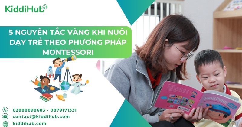 5 nguyên tắc vàng khi nuôi dạy trẻ theo phương pháp Montessori