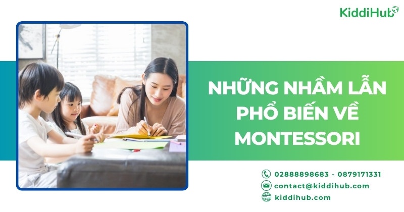 Những nhầm lẫn phổ biến về Montessori