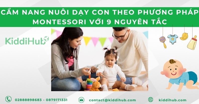 Cẩm nang nuôi dạy con theo phương pháp Montessori với 9 nguyên tắc
