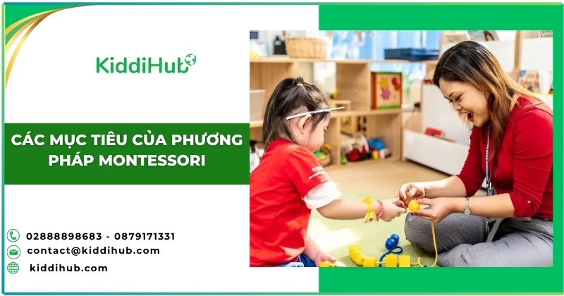 Các mục tiêu của phương pháp Montessori