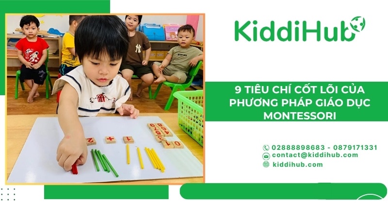 9 tiêu chí cốt lõi của phương pháp giáo dục Montessori