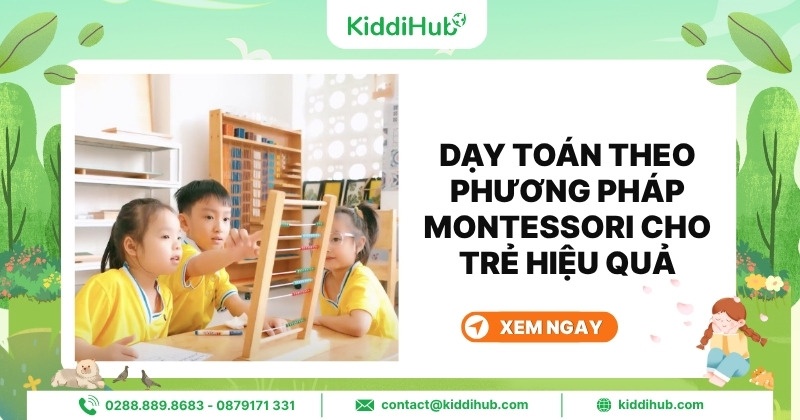 Dạy toán theo phương pháp Montessori cho trẻ hiệu quả nhất