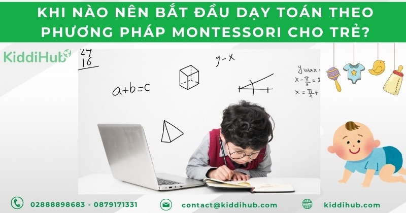 Khi nào nên bắt đầu dạy toán theo phương pháp Montessori cho trẻ?