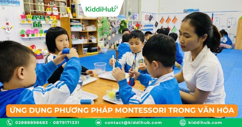 Ứng dụng phương pháp Montessori trong văn hóa
