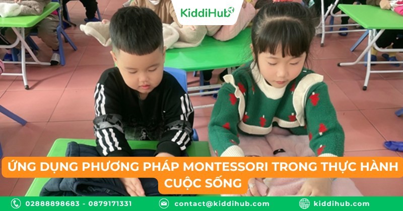 Ứng dụng phương pháp Montessori trong thực hành cuộc sống