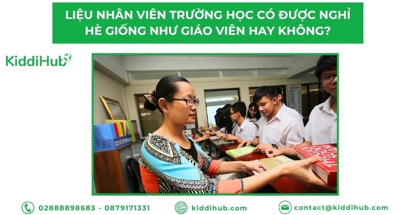 Liệu nhân viên trường học có được nghỉ hè giống như giáo viên hay không?