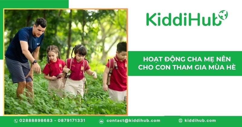 Hoạt động cha mẹ nên cho con tham gia mùa hè