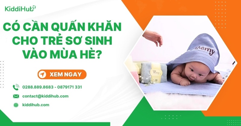 Mùa hè có nên quấn khăn cho trẻ sơ sinh không?