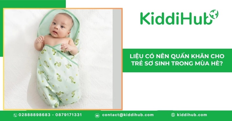 Liệu có nên quấn khăn cho trẻ sơ sinh trong mùa hè?