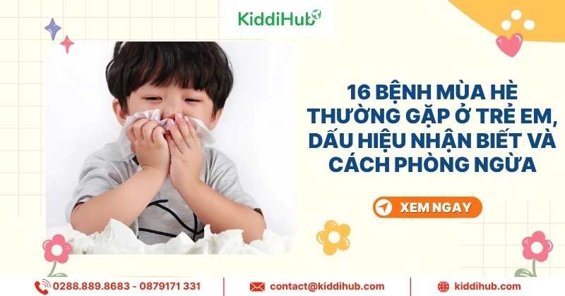 16 bệnh mùa hè thường gặp ở trẻ em, dấu hiệu và cách phòng ngừa