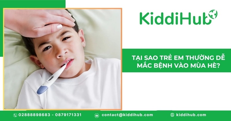 Tại sao trẻ em thường dễ mắc bệnh vào mùa hè?