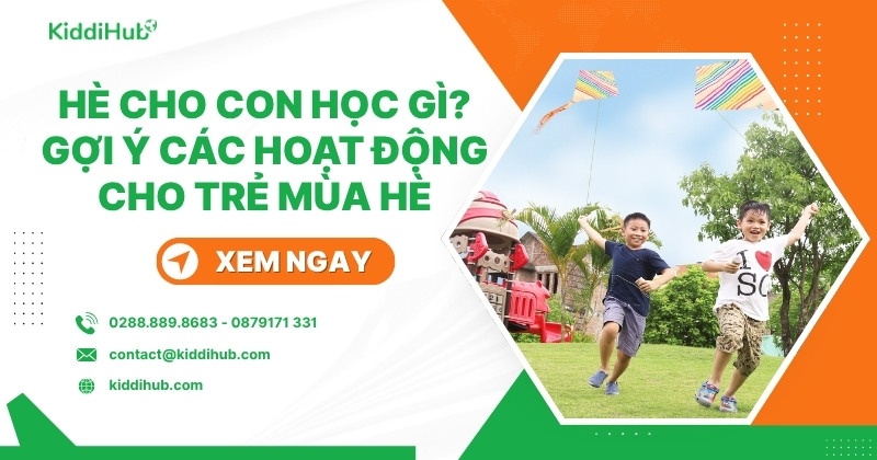 Hè cho con học gì? Gợi ý các hoạt động cho trẻ mùa hè
