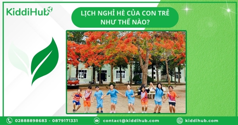Lịch nghỉ hè của con trẻ như thế nào?