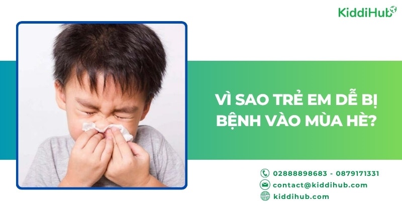 Vì sao trẻ em dễ bị bệnh vào mùa hè?