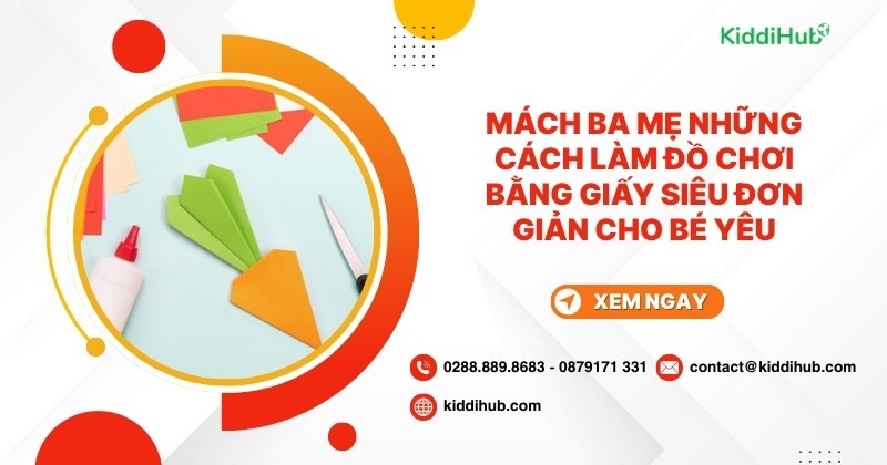 13 cách làm đồ chơi bằng giấy siêu đơn giản cho bé yêu