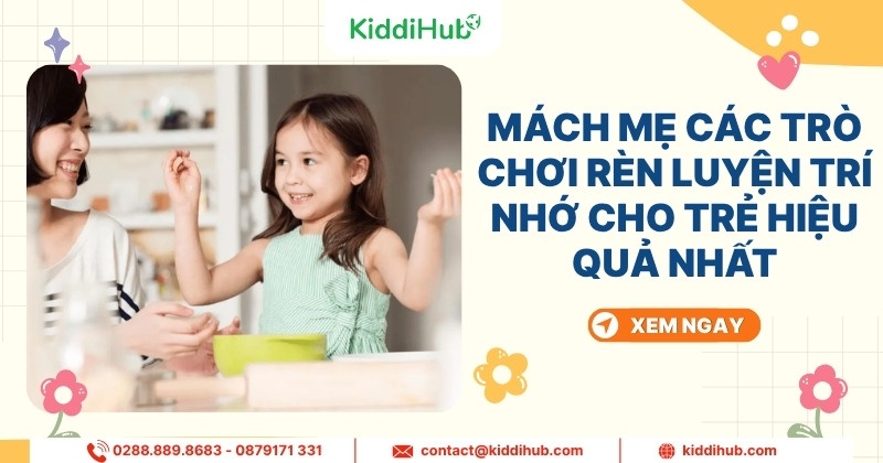 Mách mẹ các trò chơi rèn luyện trí nhớ cho trẻ hiệu quả nhất