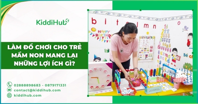 Làm đồ chơi cho trẻ mầm non mang lại những lợi ích gì?