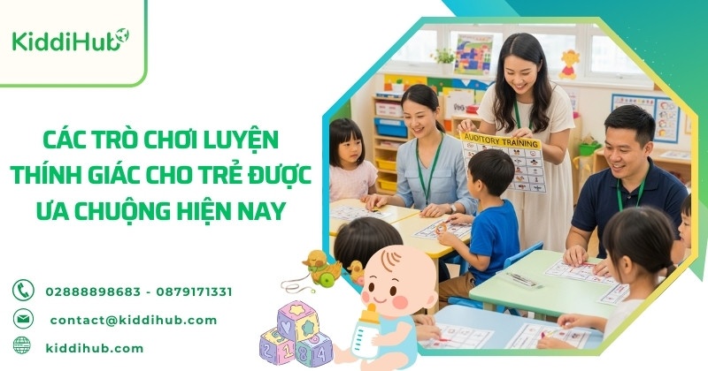 Các trò chơi luyện thính giác cho trẻ được ưa chuộng hiện nay