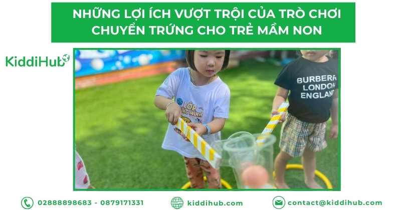 Những lợi ích vượt trội của trò chơi chuyển trứng cho trẻ mầm non
