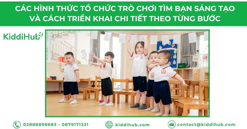 Các hình thức tổ chức trò chơi tìm bạn sáng tạo và cách triển khai chi tiết theo từng bước