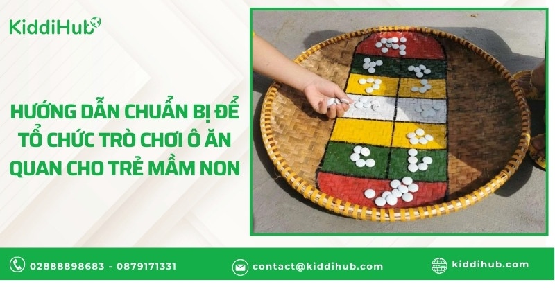 Hướng dẫn chuẩn bị để tổ chức trò chơi ô ăn quan cho trẻ mầm non