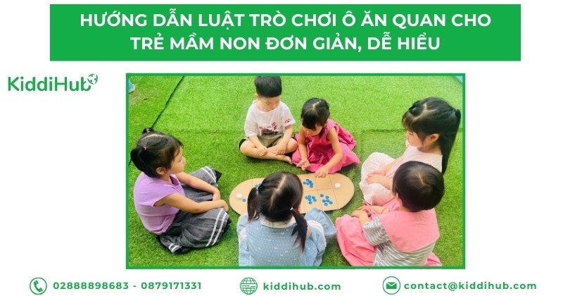 Hướng dẫn luật trò chơi ô ăn quan cho trẻ mầm non đơn giản, dễ hiểu