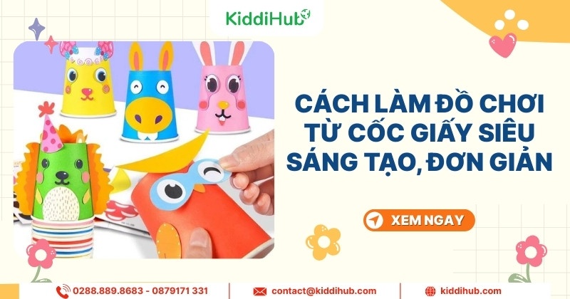 Cách làm đồ chơi từ cốc giấy siêu sáng tạo, đơn giản