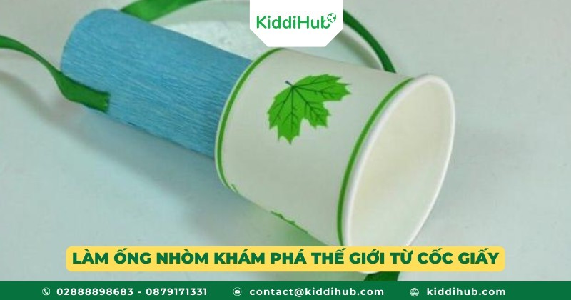Làm ống nhòm khám phá thế giới từ cốc giấy