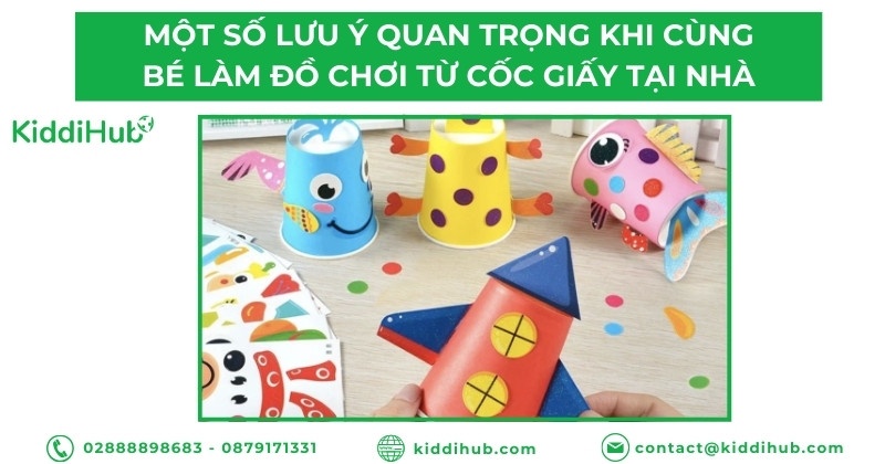 Một số lưu ý quan trọng khi cùng bé làm đồ chơi từ cốc giấy tại nhà