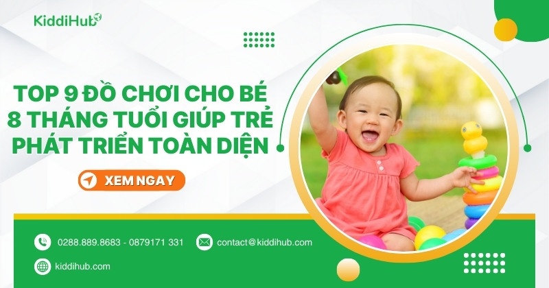 Top 9 đồ chơi cho bé 8 tháng tuổi giúp trẻ phát triển toàn diện