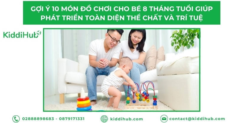 Gợi ý 10 món đồ chơi cho bé 8 tháng tuổi giúp phát triển toàn diện thể chất và trí tuệ