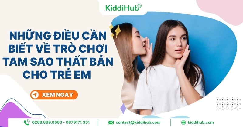 Những điều cần biết về trò chơi tam sao thất bản cho trẻ em 