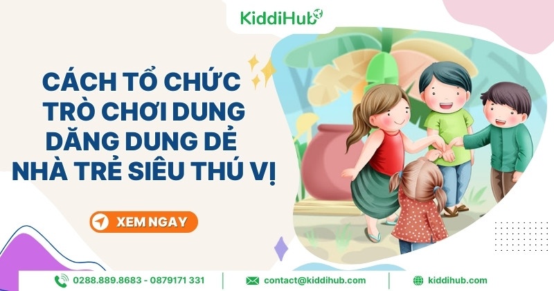 Cách tổ chức trò chơi dung dăng dung dẻ nhà trẻ siêu thú vị