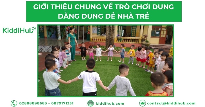 Giới thiệu chung về trò chơi dung dăng dung dẻ nhà trẻ