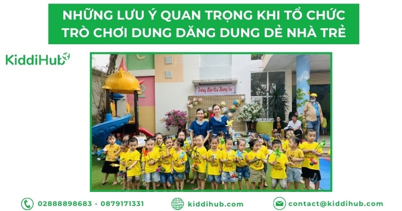 Những lưu ý quan trọng khi tổ chức trò chơi dung dăng dung dẻ nhà trẻ