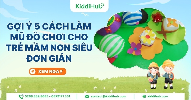 Gợi ý 5 cách làm mũ đồ chơi cho trẻ mầm non siêu đơn giản