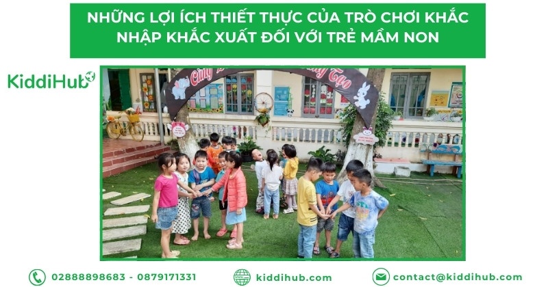Những lợi ích thiết thực của trò chơi khắc nhập khắc xuất đối với trẻ mầm non