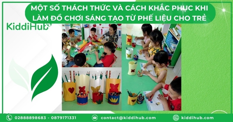 Một số thách thức và cách khắc phục khi làm đồ chơi sáng tạo từ phế liệu cho trẻ