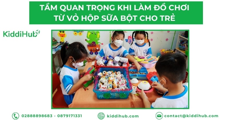 Tầm quan trọng khi làm đồ chơi từ vỏ hộp sữa bột cho trẻ