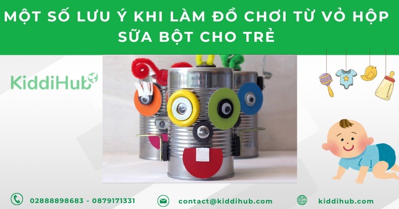 Một số lưu ý khi làm đồ chơi từ vỏ hộp sữa bột cho trẻ