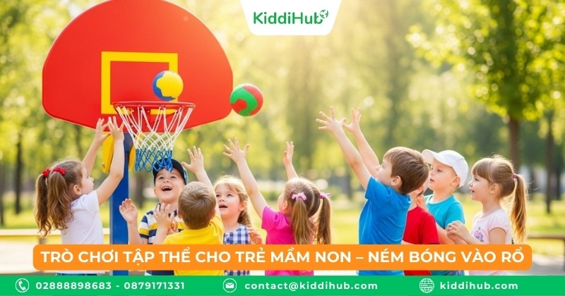 Trò chơi tập thể cho trẻ mầm non – Ném bóng vào rổ